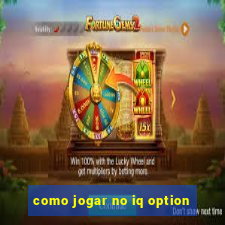 como jogar no iq option